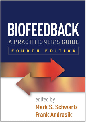 Biofeedback: A Practitioner s Guide