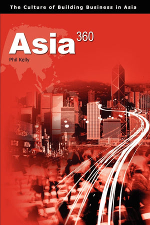 Asia 360: The Culture of Building Business in Asia,Used