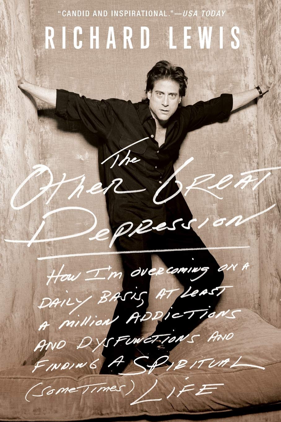 The Other Great Depression: How I'M Overcoming, On A Daily Basis, At Least A Million Addictions And Disfunctions And Finding A S