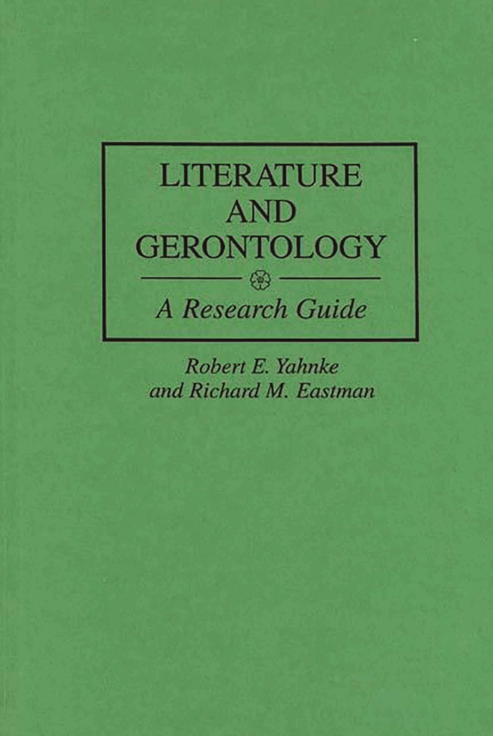 Literature and Gerontology: A Research Guide (Bibliographies and Indexes in Gerontology),Used