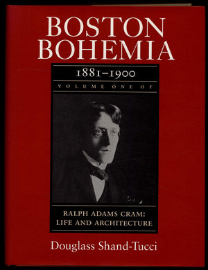 Boston Bohemia, 18811900: Ralph Adams Cramlife And Architecture