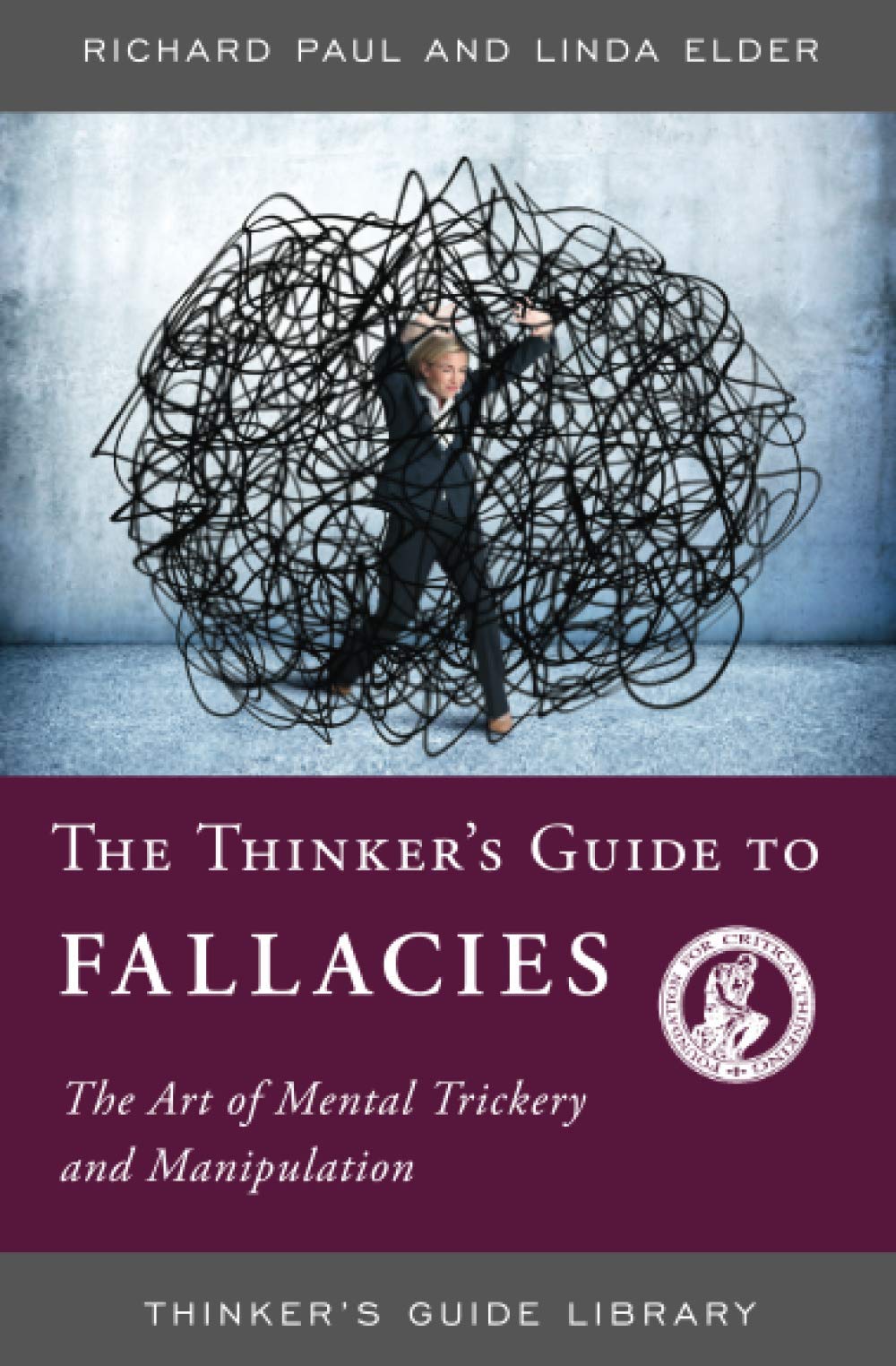 The Thinker'S Guide To Fallacies: The Art Of Mental Trickery And Manipulation (Thinker'S Guide Library),New