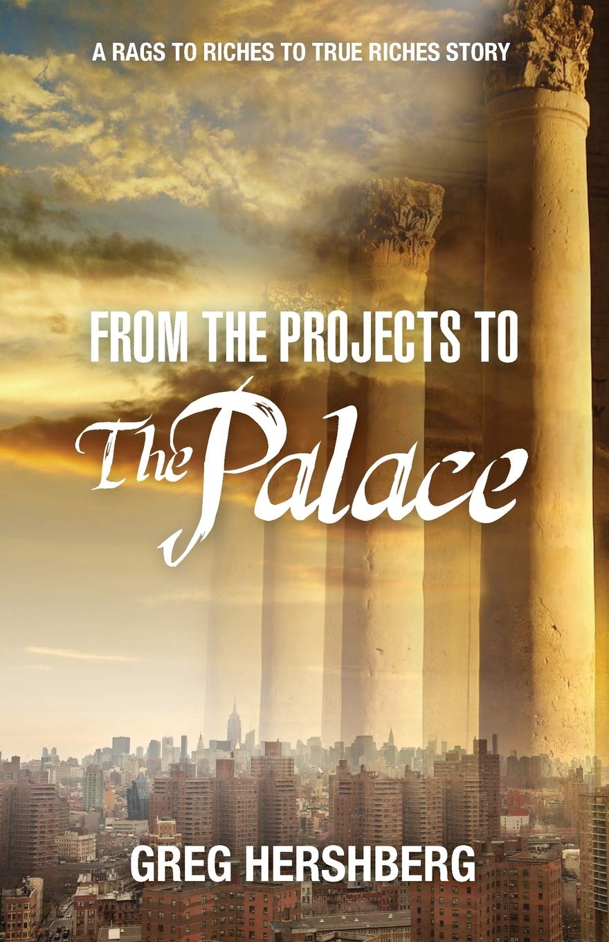 From the Projects to the Palace: A Rags to Riches to True Riches Story,Used
