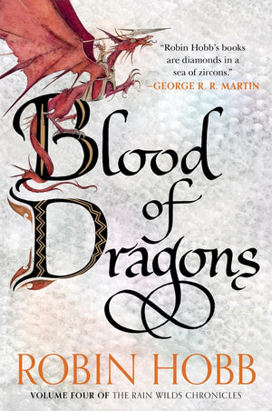 Blood Of Dragons: Volume Four Of The Rain Wilds Chronicles