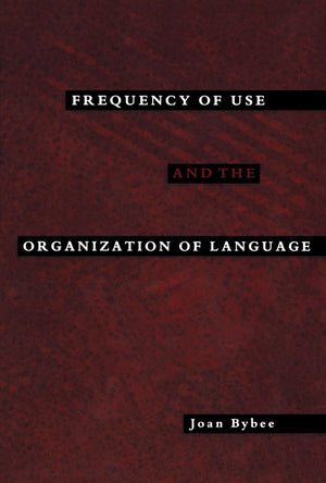 Frequency of Use and the Organization of Language,Used