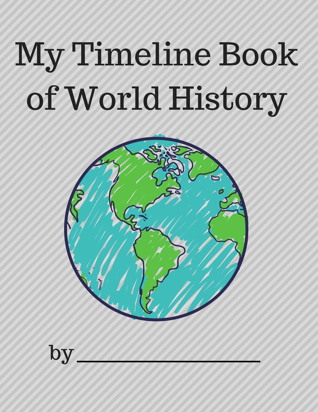 My Timeline Book of World History: Timeline for Kids, Book of Centuries, Homeschool Timeline Notebook, 8.5
