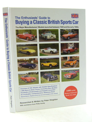The Enthusiasts' Guide to Buying a Classic British Sports Car: The Major Manufacturers' Models Launched Between 1945 and the Ear,Used