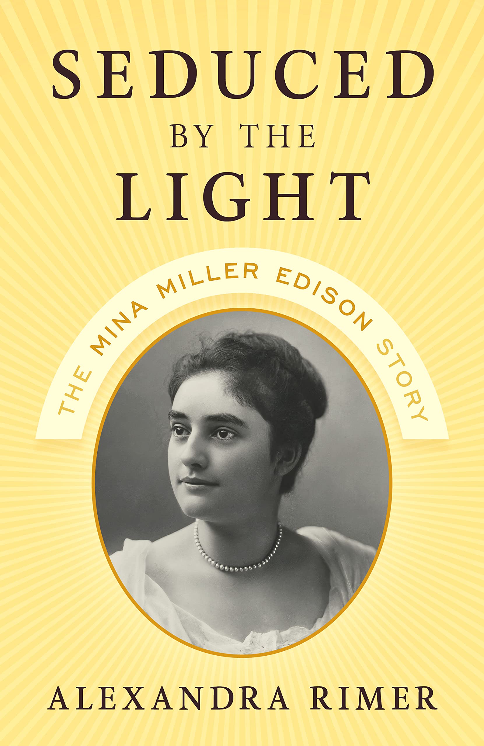 Seduced By The Light: The Mina Miller Edison Story,Used
