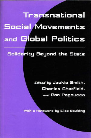 Transnational Social Movements and Global Politics: Solidarity Beyond the State (Syracuse Studies on Peace and Conflict Resoluti,Used