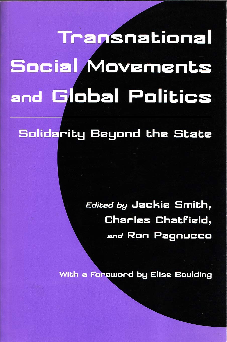 Transnational Social Movements and Global Politics: Solidarity Beyond the State (Syracuse Studies on Peace and Conflict Resoluti,Used