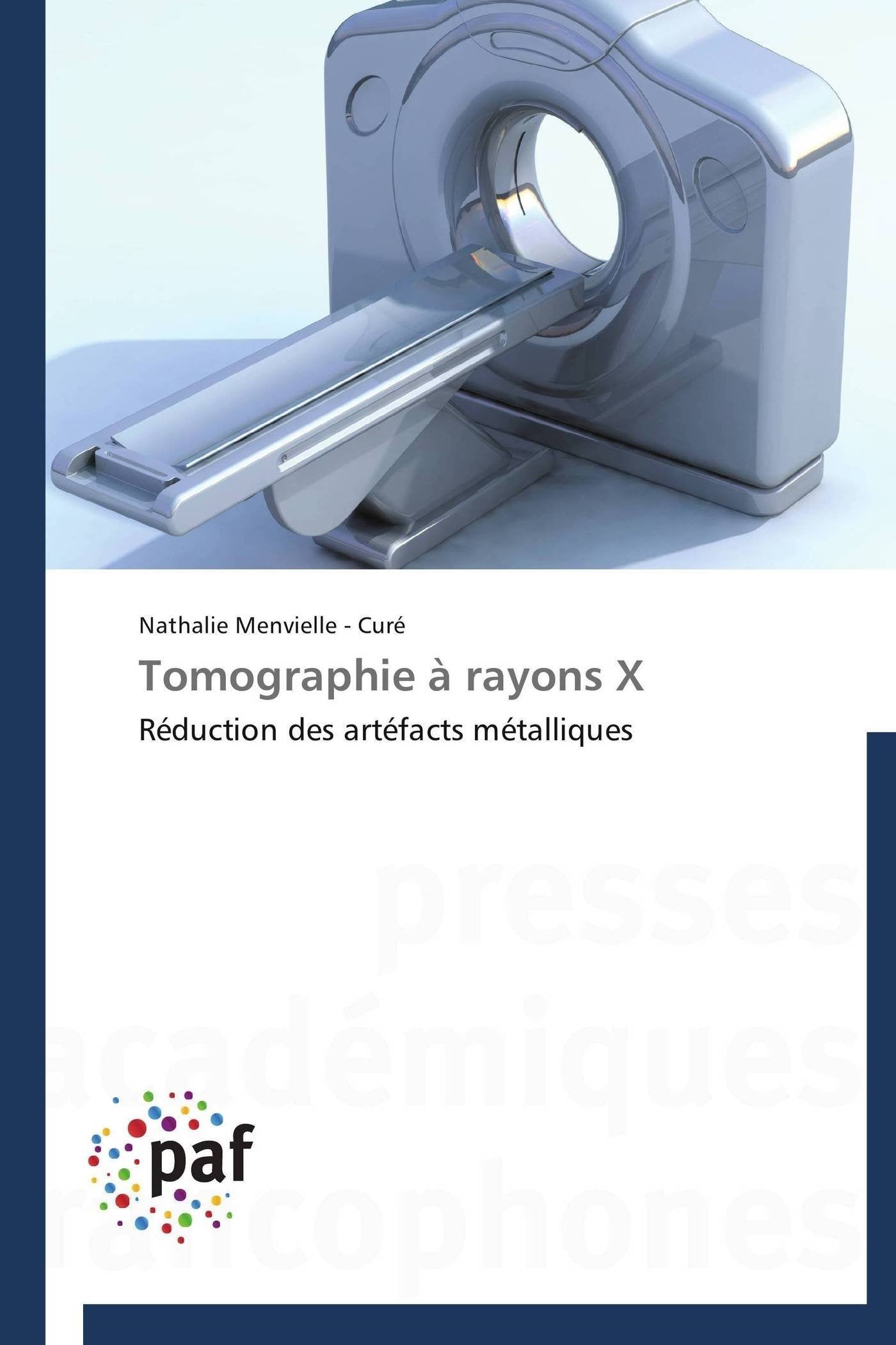 Tomographie  rayons X: Rduction des artfacts mtalliques (Omn.Pres.Franc.) (French Edition),Used