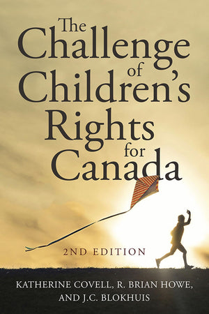 The Challenge Of Children'S Rights For Canada, 2Nd Edition (Studies In Childhood And Family In Canada)