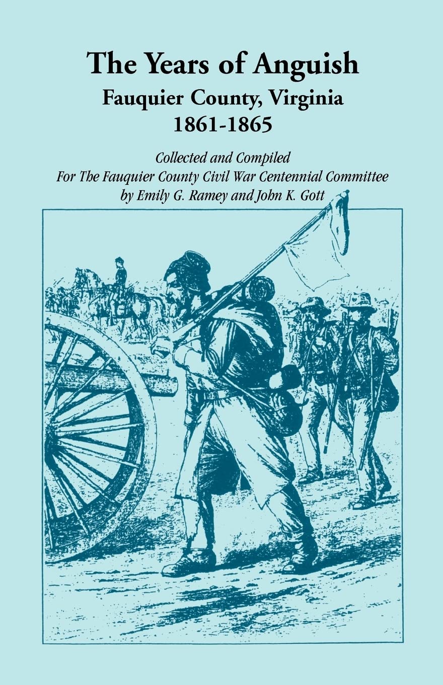 The Years of Anguish: Fauquier County, Virginia, 18611865,Used