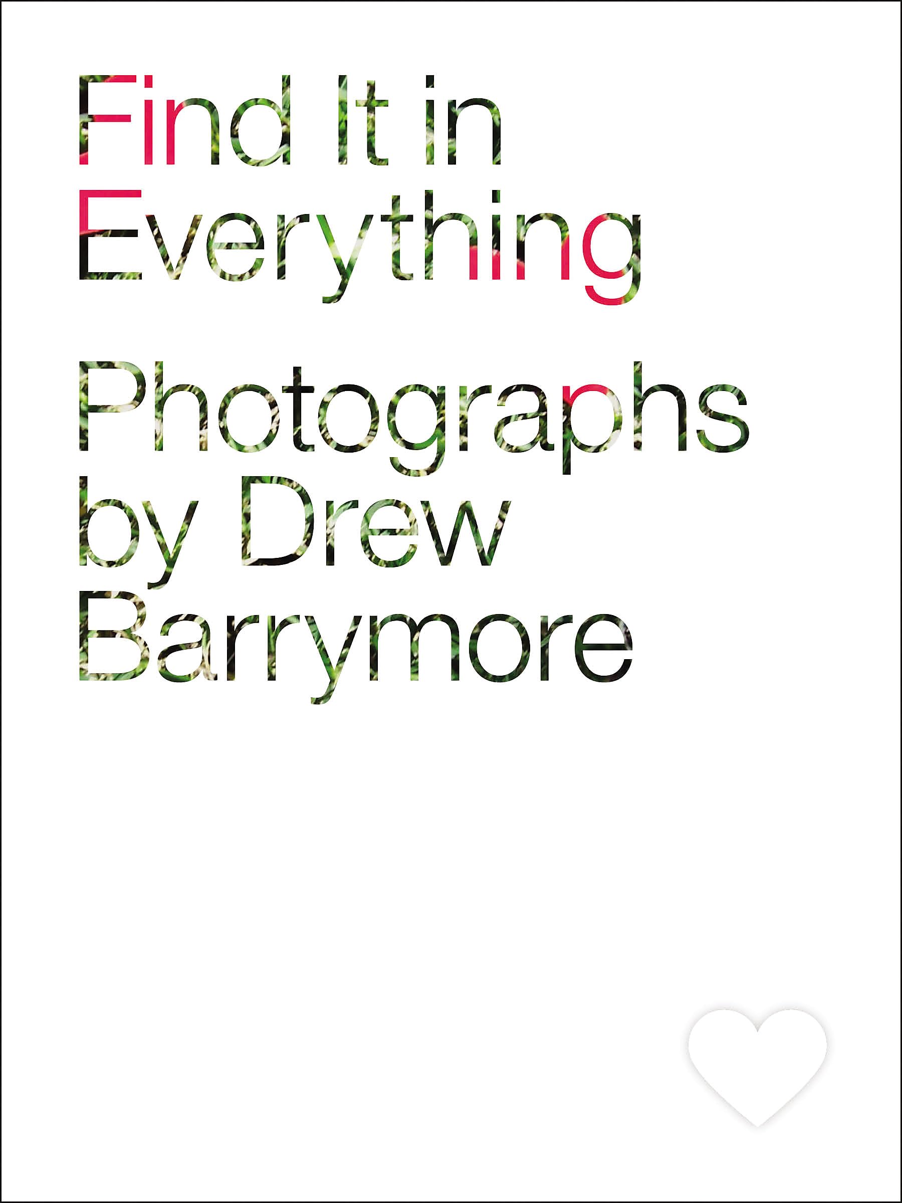Find It In Everything: Photographs By Drew Barrymore-used