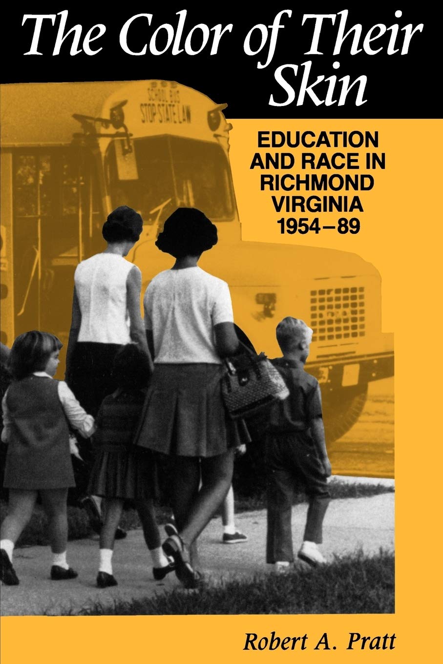 The Color of their Skin: Education and Race in Richmond Virginia 195489 (Carter G Woodson Institute Series in Black Studies),Used