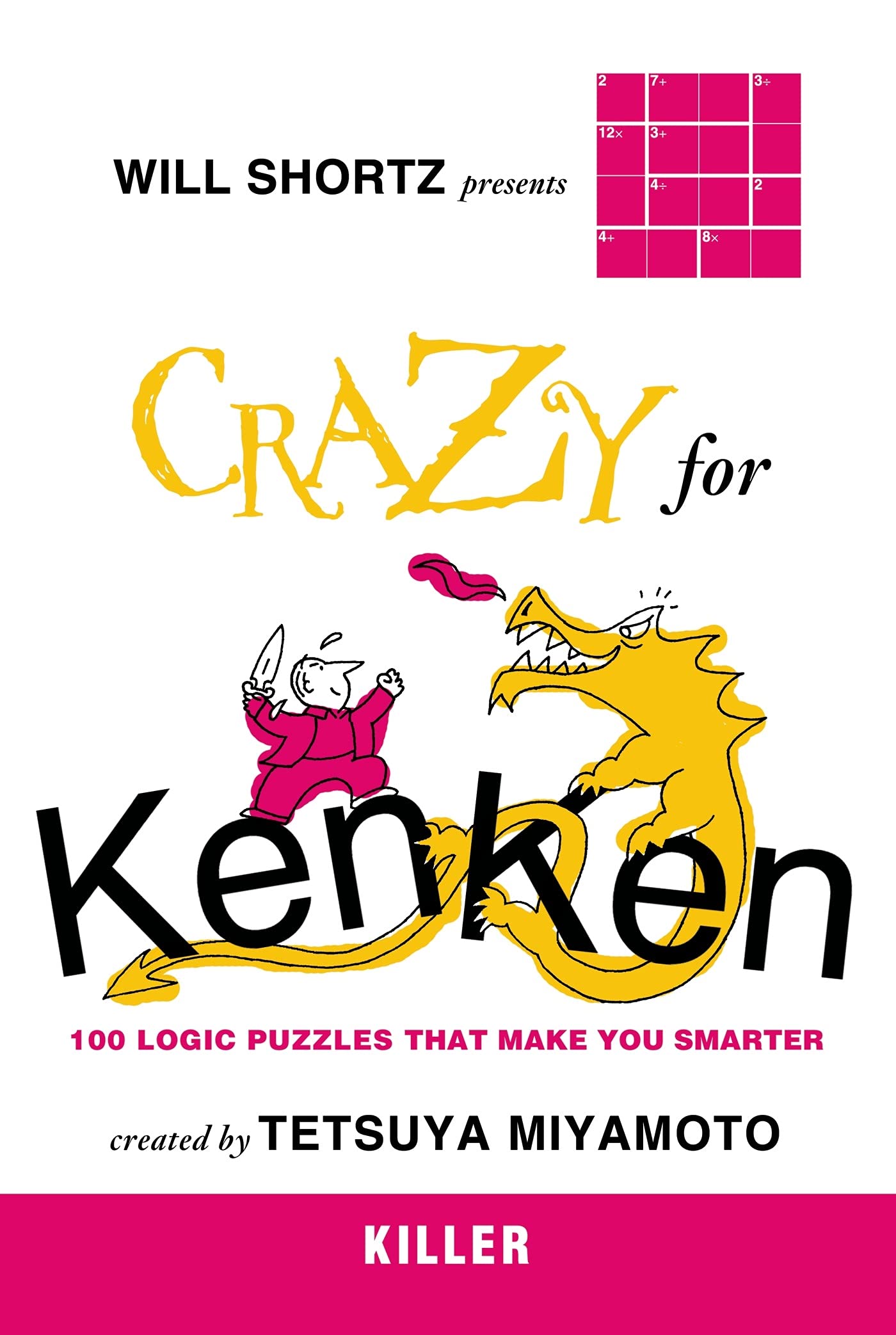 Will Shortz Presents Crazy For Kenken Killer: 100 Logic Puzzles That Make You Smarter,Used