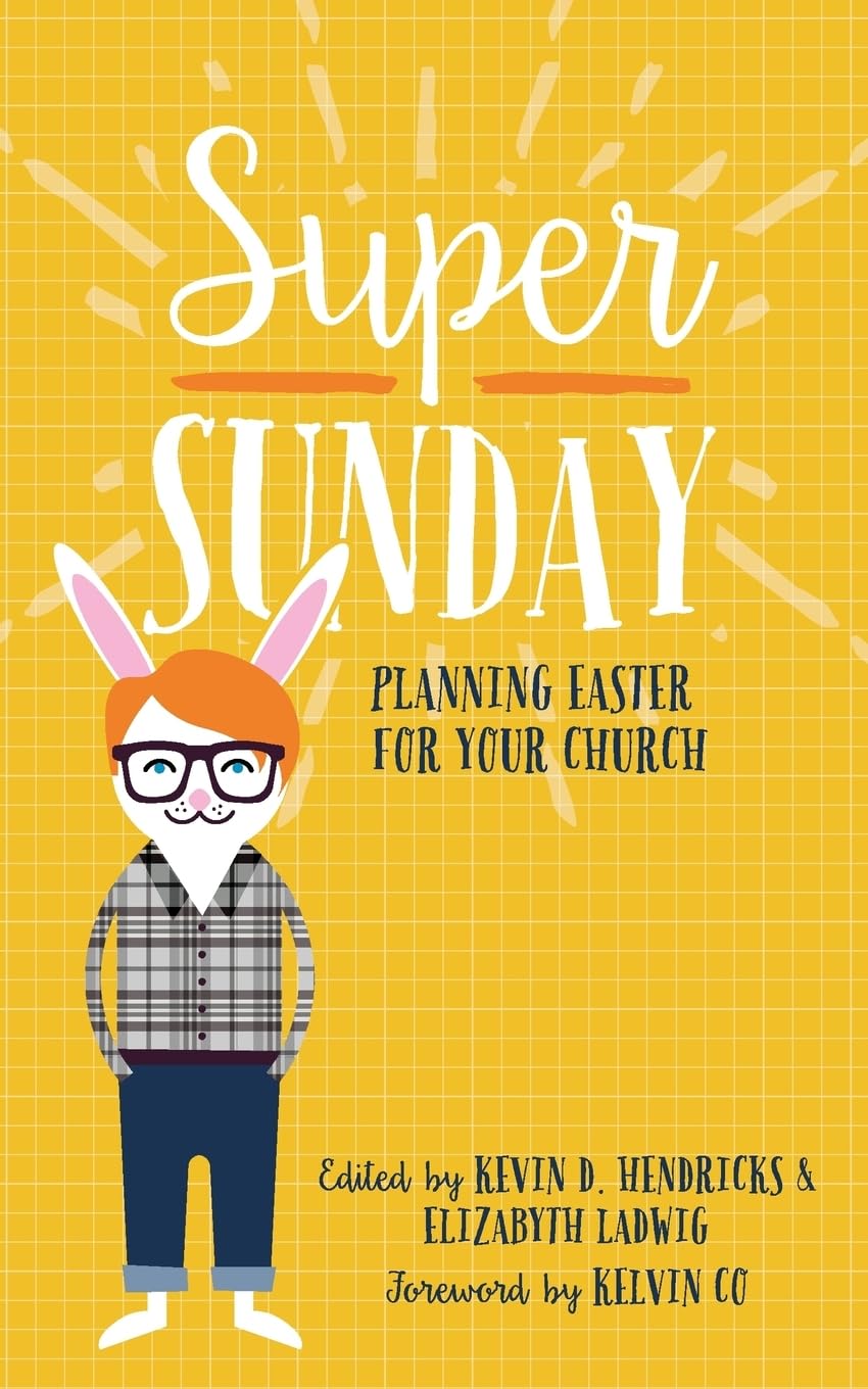 Super Sunday: Planning Easter for Your Church,Used