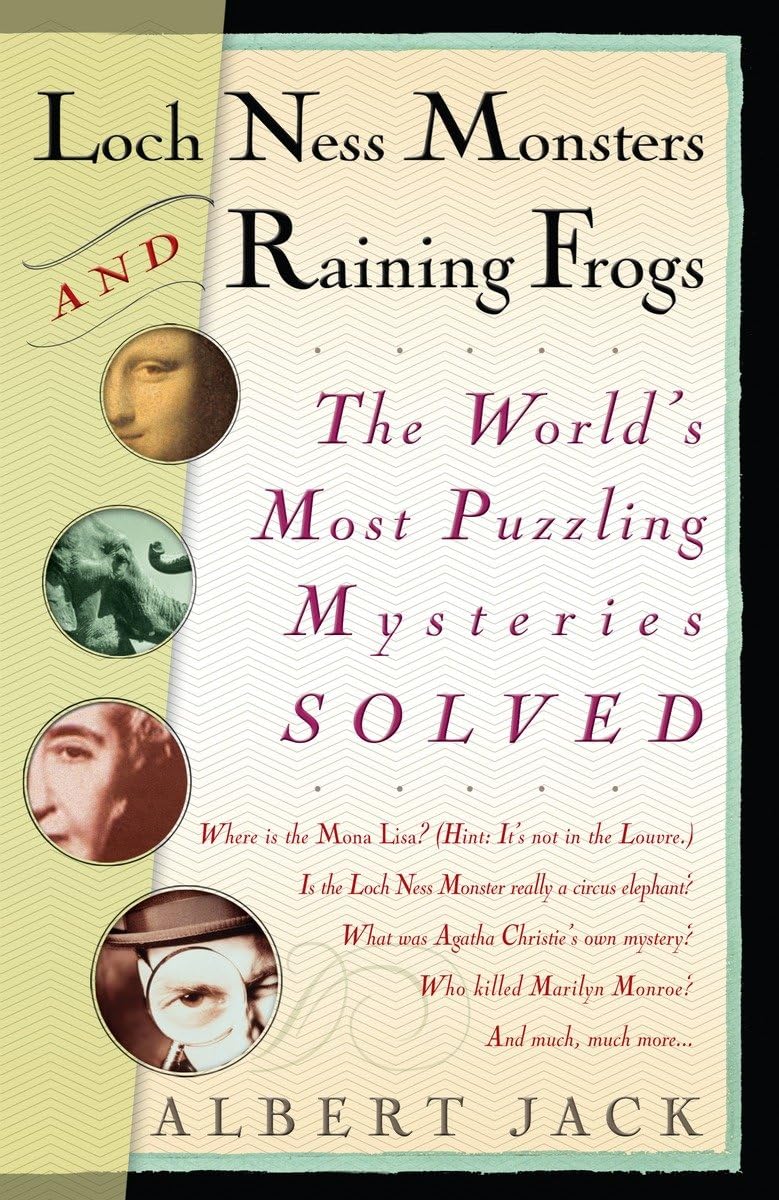 Loch Ness Monsters And Raining Frogs: The World'S Most Puzzling Mysteries Solved,Used