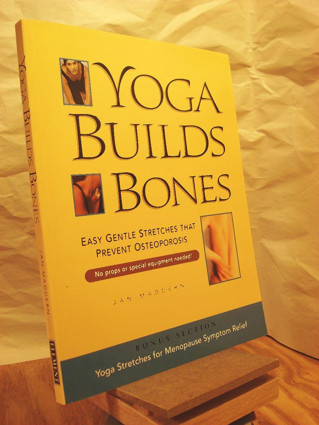 Yoga Builds Bones: Easy Gentle Stretches That Prevent Osteoporosis,Used
