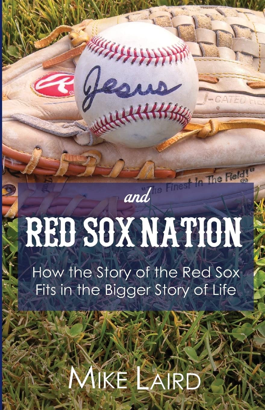 Jesus and Red Sox Nation: How the Story of the Red Sox Fits in the Bigger Story of Life,Used