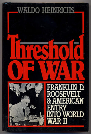 Threshold of War: Franklin D. Roosevelt and American Entry into World War II,Used