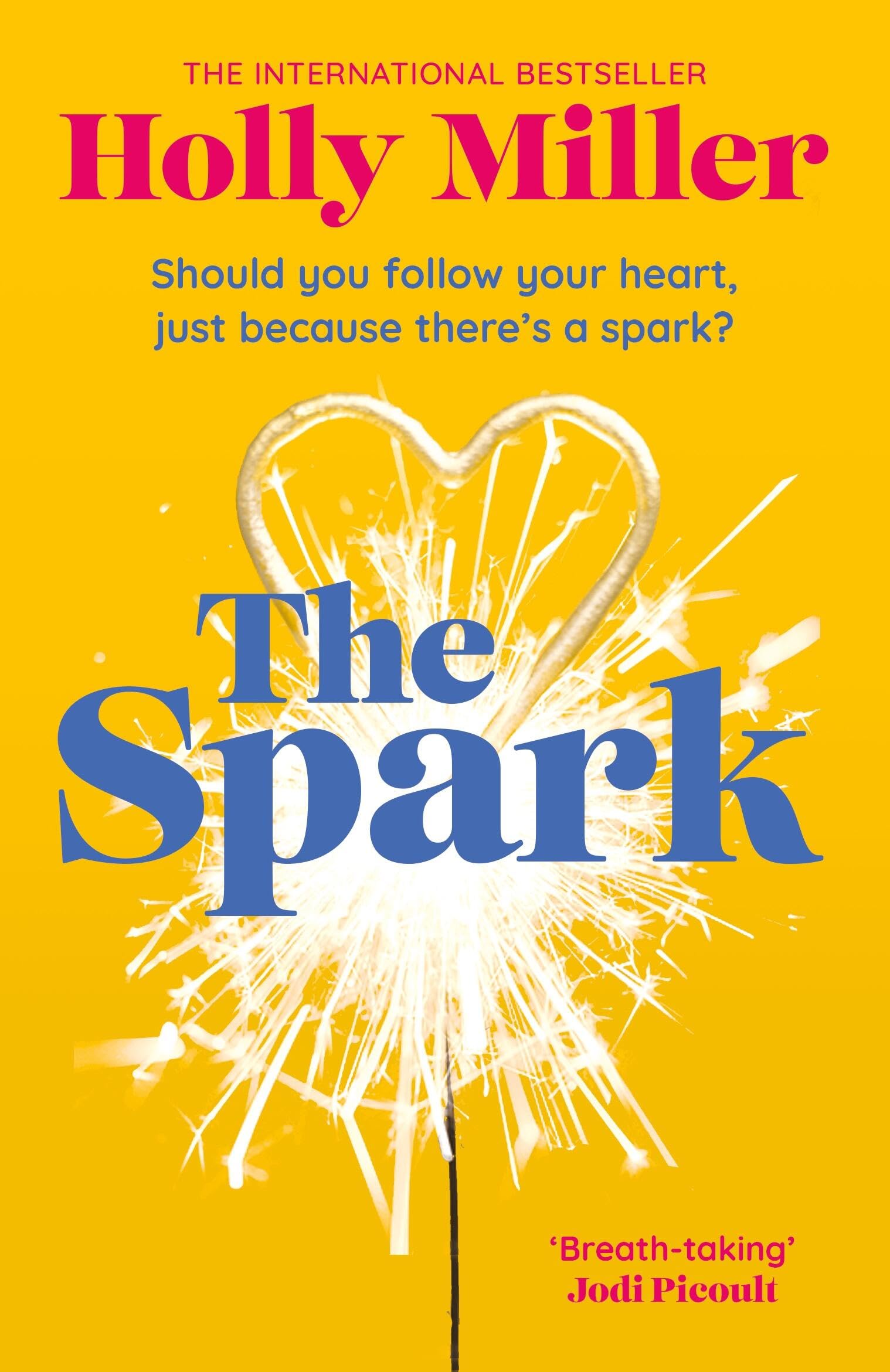 The Spark: The Unmissable New Love Story From The Author Of The Sight Of You