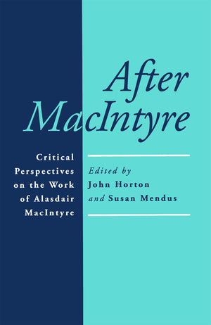 After MacIntyre: Critical Perspectives on the Work of Alasdair MacIntyre,Used