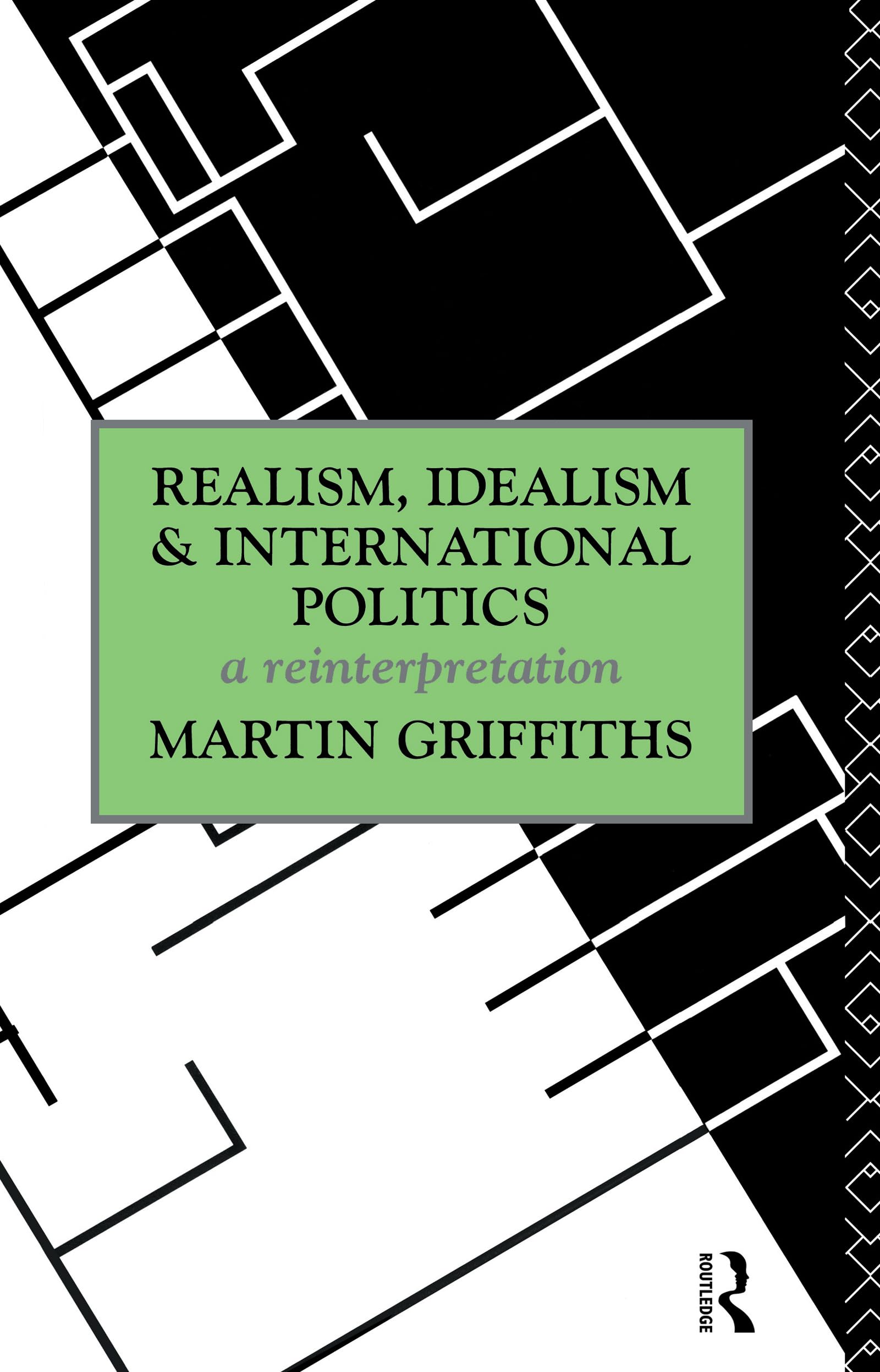 Realism, Idealism And International Politics: A Reinterpretation,Used