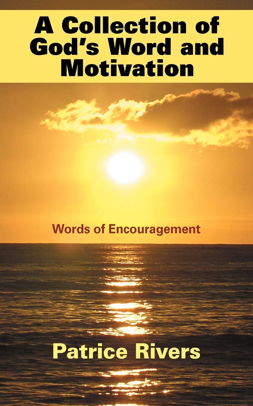 A Collection Of God'S Word And Motivation: Words Of Encouragement,Used