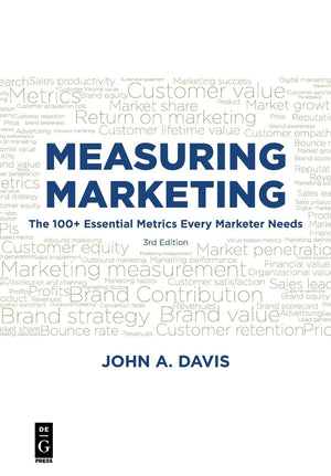 Measuring Marketing: The 100+ Essential Metrics Every Marketer Needs, Third Edition,Used