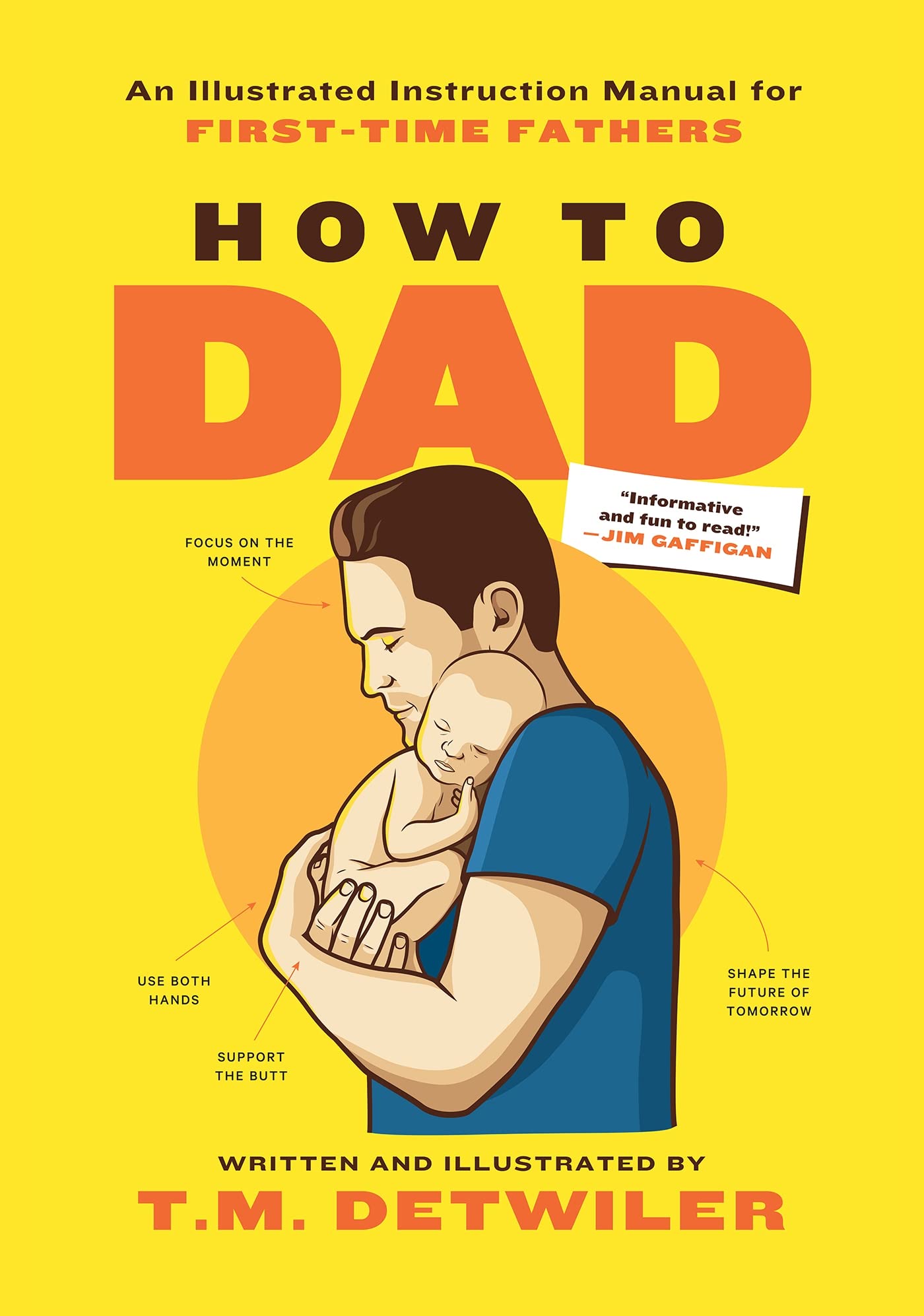 How to Dad: An Illustrated Instruction Manual for First Time Fathers,New