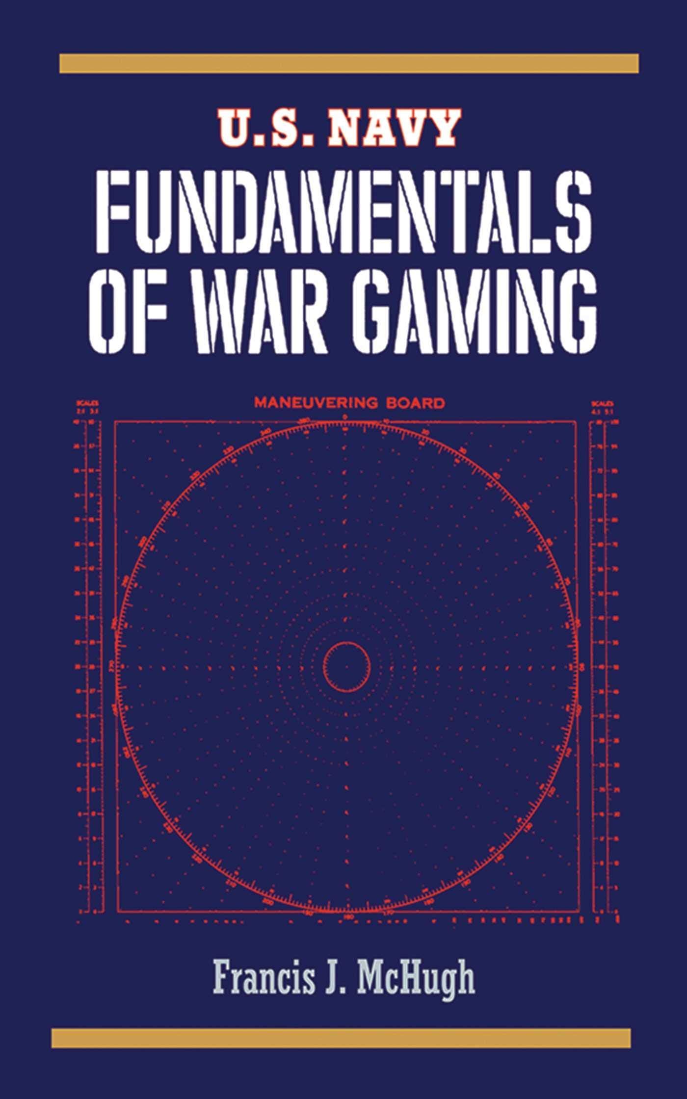 U.S. Navy Fundamentals of War Gaming (US Army Survival),New