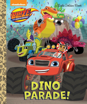 Dino Parade! (Blaze and the Monster Machines) (Little Golden Book),New