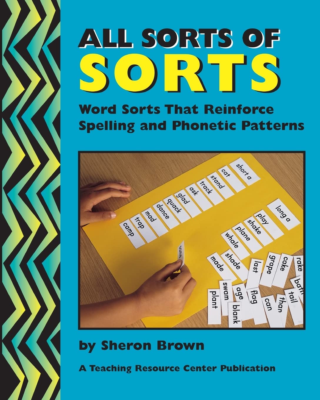 All Sorts Of Sorts: Word Sorts That Reinforce Spelling And Phonetic Patterns,Used