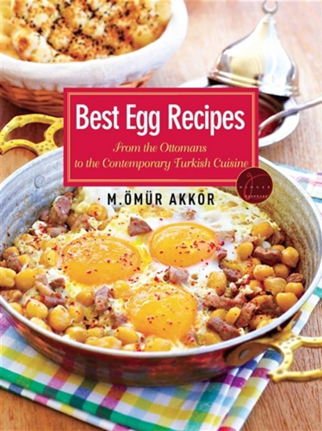 Best Egg Recipes: From the Ottomans to the Contemporary Turkish Cuisine,Used
