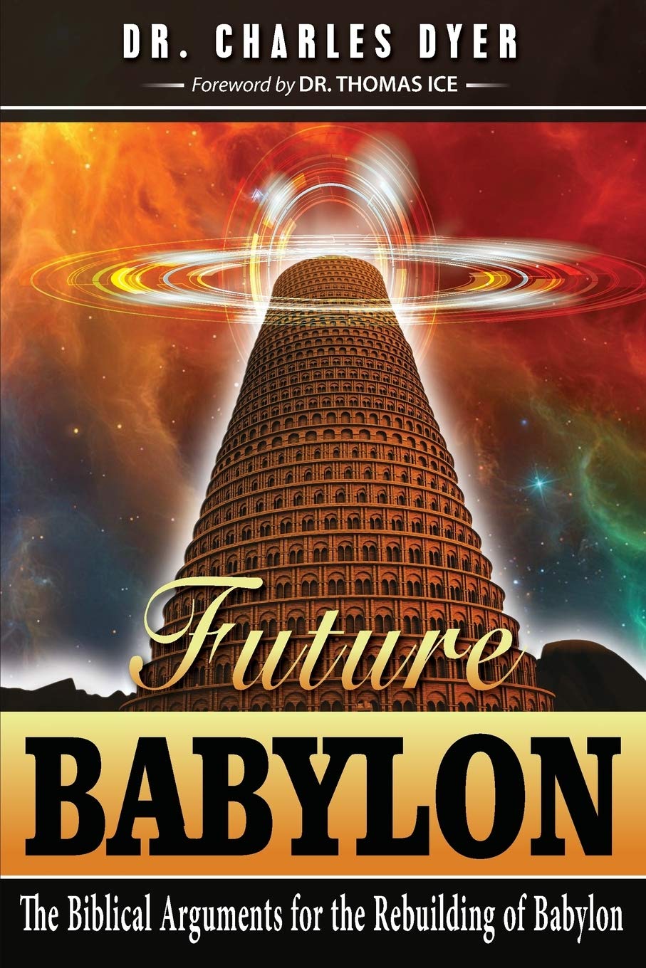 Future Babylon: The Biblical Arguments for Rebuilding Babylon,Used