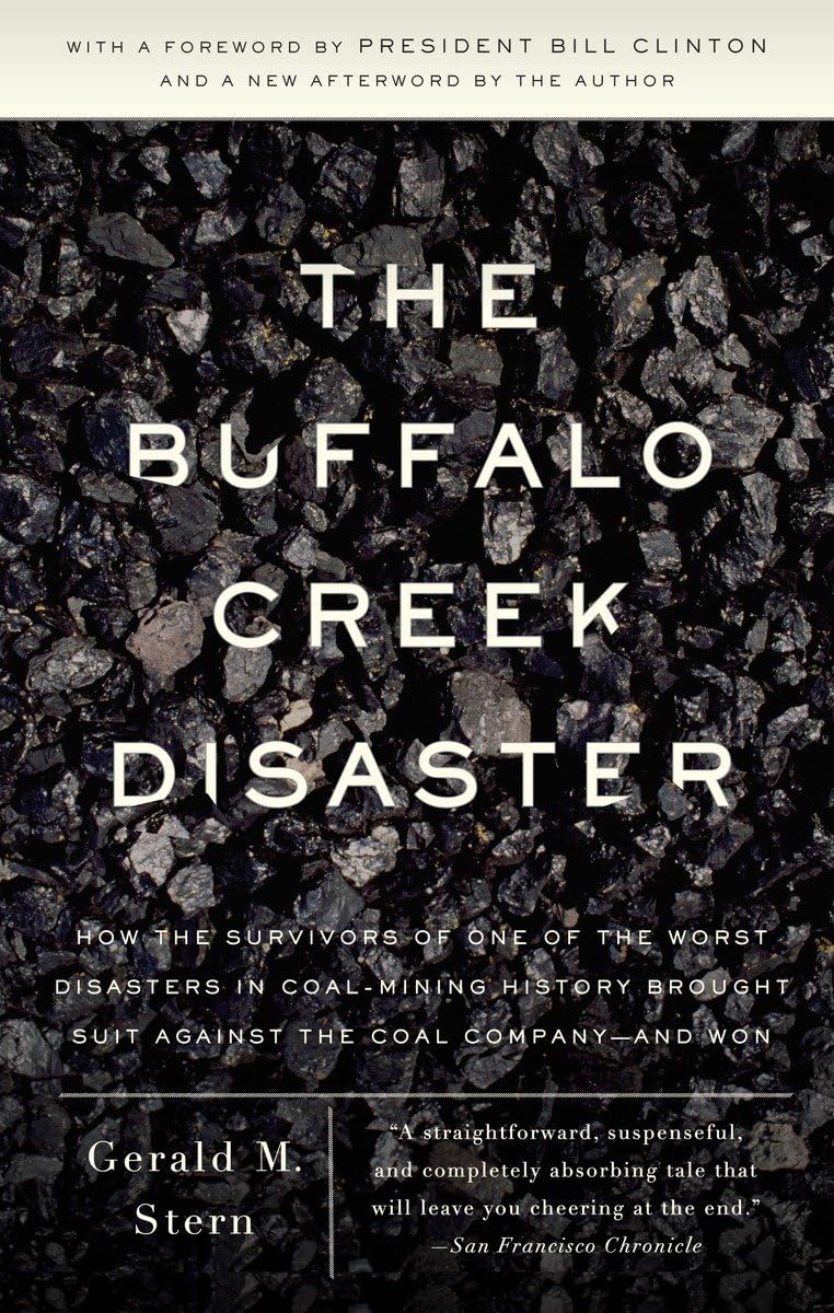 The Buffalo Creek Disaster: How the Survivors of One of the Worst Disasters in CoalMining History Brought Suit Against the Coal,Used