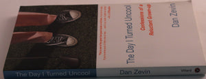 The Day I Turned Uncool: Confessions of a Reluctant Grownup,Used