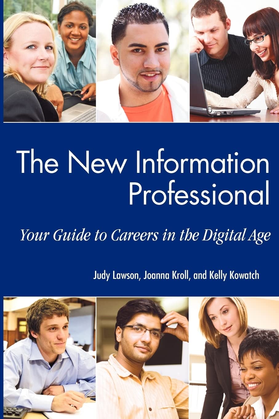 The New Information Professional: Your Guide To Careers In The Digital Age