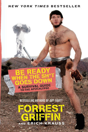 Be Ready When the Sh*t Goes Down: A Survival Guide to the Apocalypse,Used