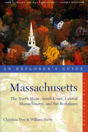 Massachusetts: An Explorer's Guide  The North Shore, Central Massachusetts, and the Berkshires, 3rd Edition,Used