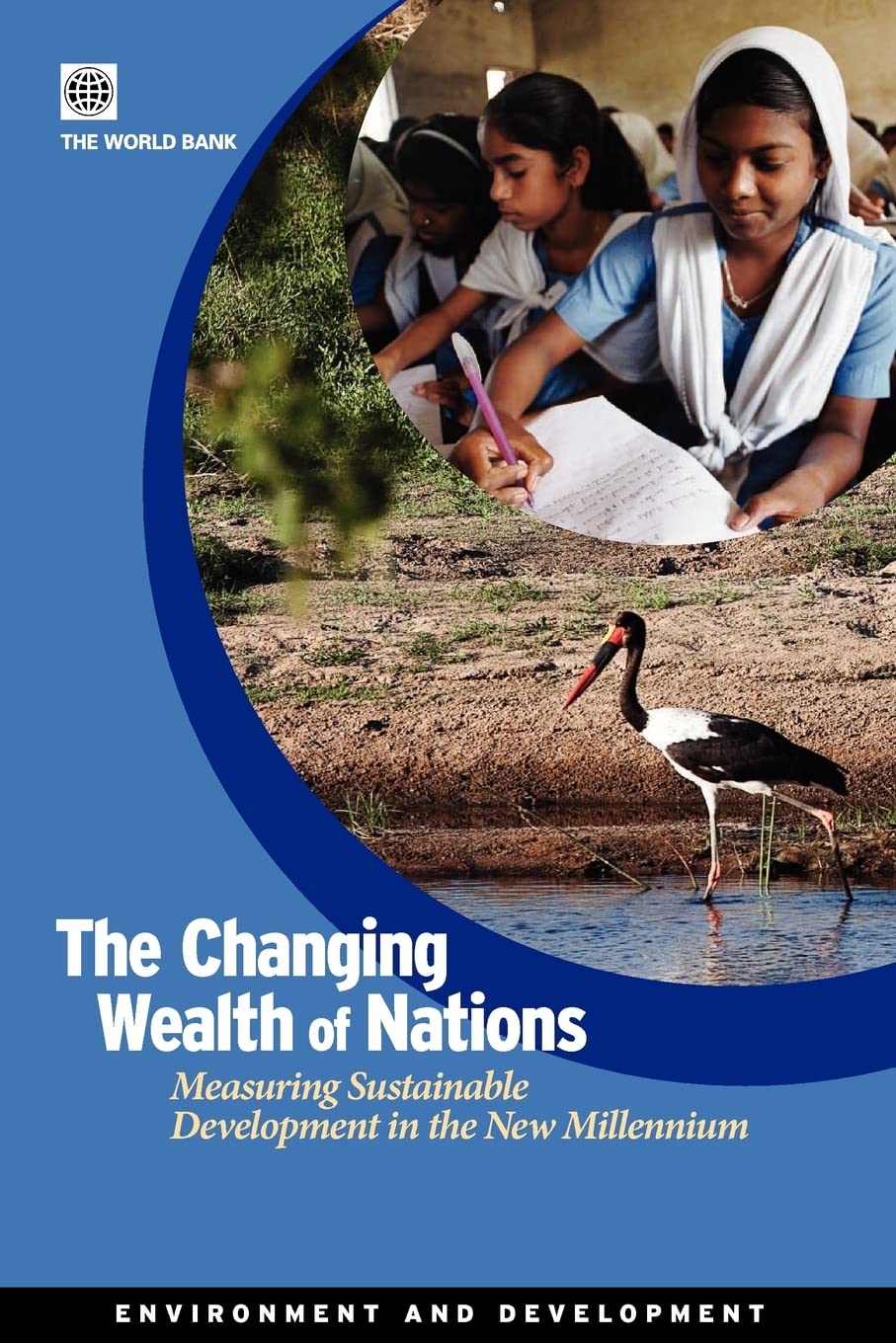 The Changing Wealth Of Nations: Measuring Sustainable Development In The New Millennium (Environment And Sustainable Development,New