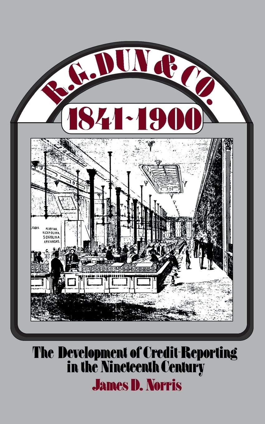 R.G. Dun and Co. 18411900: The Development of CreditReporting in the Nineteenth Century,Used