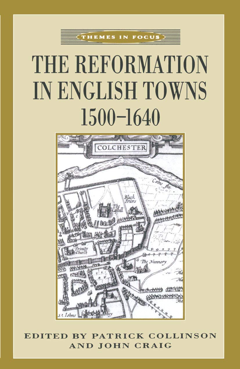 The Reformation in English Towns, 15001640 (Themes in Focus, 16),Used