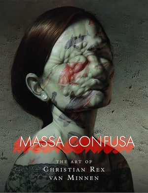 Massa Confusa: The Art Of Christian Rex Van Minnen