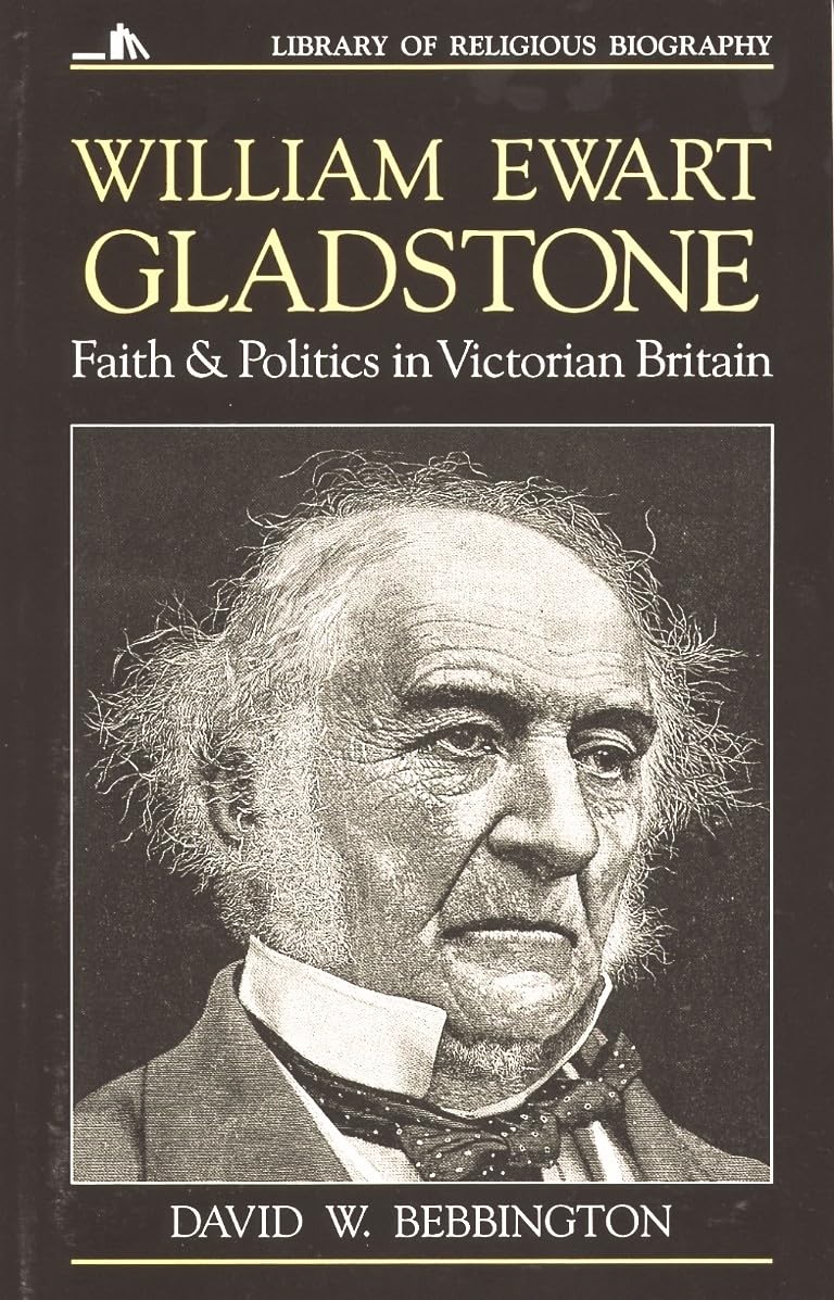 William Ewart Gladstone: Faith And Politics In Victorian Britain (Library Of Religious Biography (Lrb))