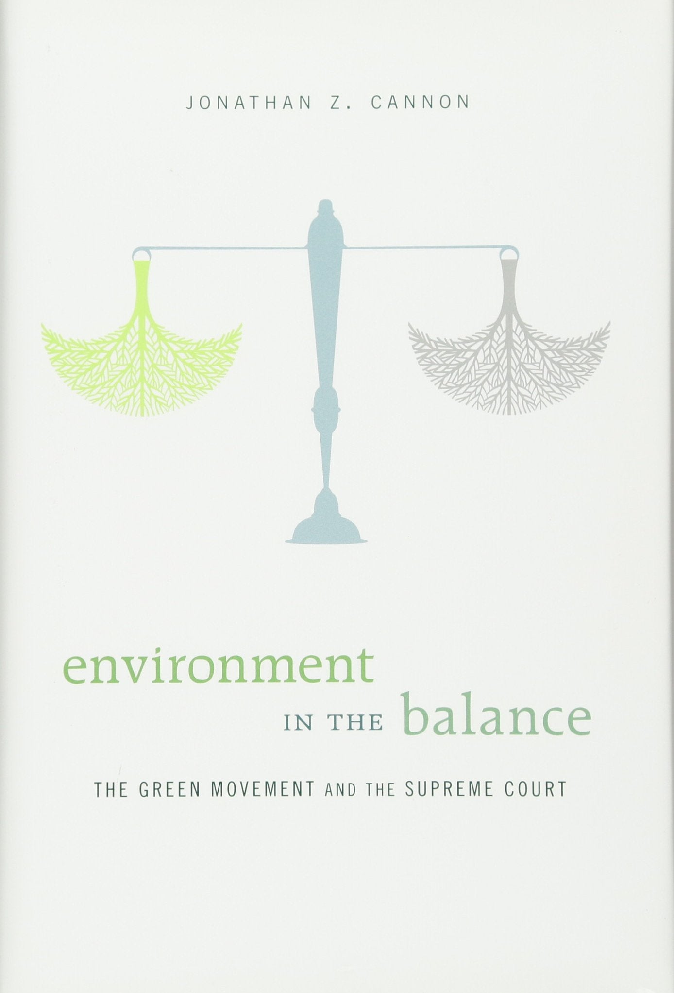 Environment in the Balance: The Green Movement and the Supreme Court,Used
