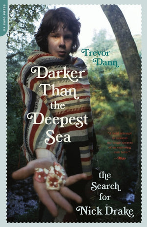 Darker Than the Deepest Sea: The Search for Nick Drake,Used