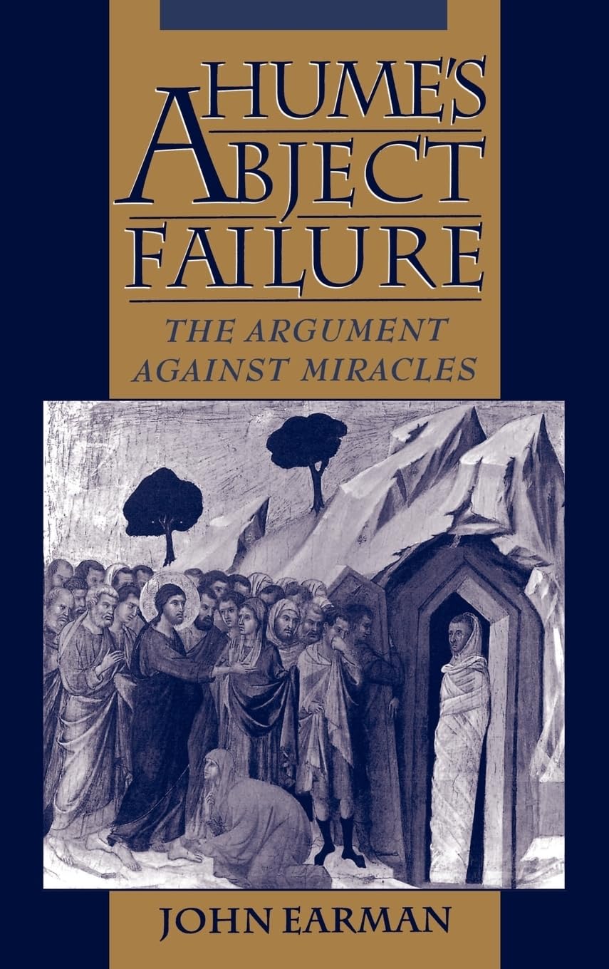 Hume'S Abject Failure: The Argument Against Miracles,New
