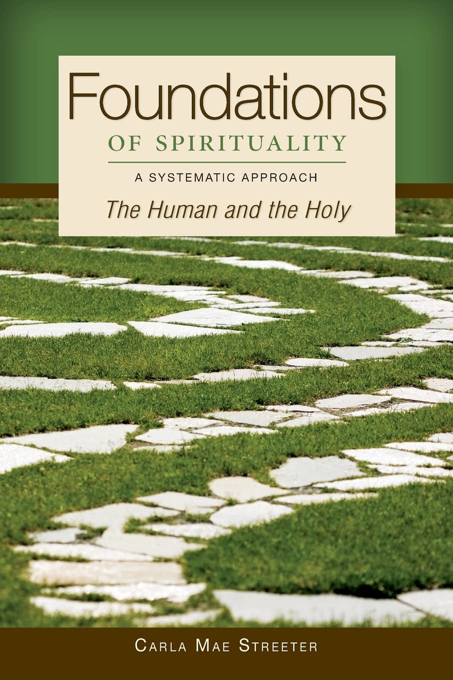 Foundations Of Spirituality: The Human And The Holy; A Systematic Approach,Used